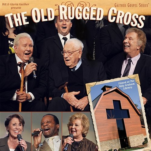 The Old Rugged Cross Gaither