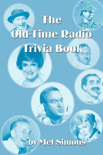 The Old-Time Radio Trivia Book Simons Mel