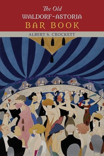 The Old Waldorf-Astoria Bar Book Crockett Albert S