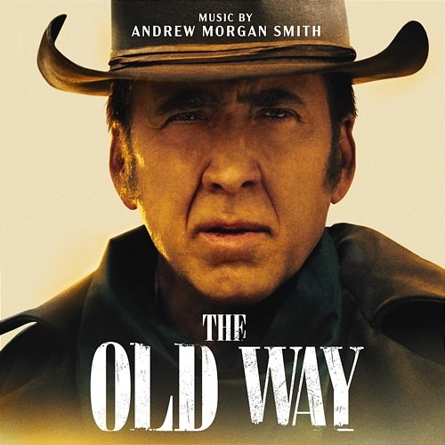 The Old Way (Original Score Soundtrack) Andrew Morgan Smith