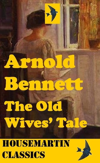 The Old Wives' Tale Arnold Bennett