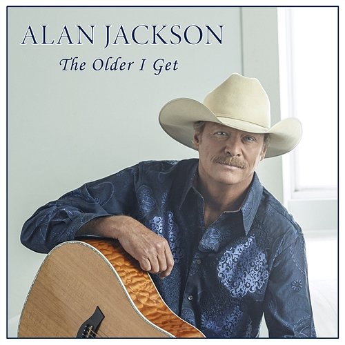 The Older I Get Alan Jackson