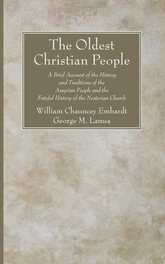 The Oldest Christian People Emhardt William Chauncey