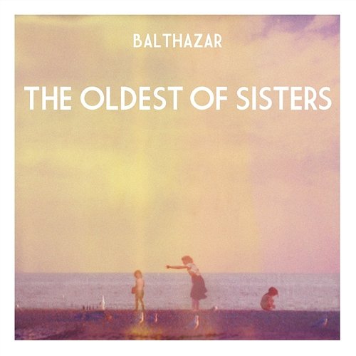 The Oldest of Sisters Balthazar