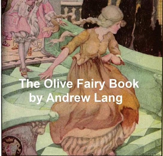 The Olive Fairy Book Andrew Lang