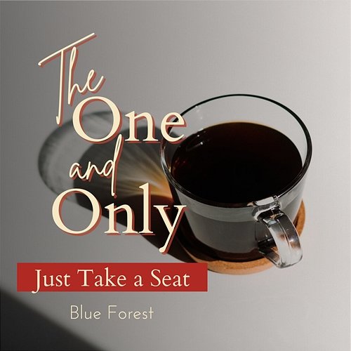 The One and Only - Just Take a Seat Blue Forest