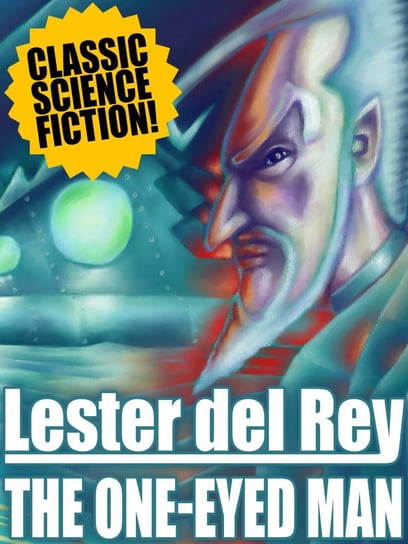 The One-Eyed Man Lester del Rey