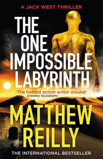The One Impossible Labyrinth: Pre-order the Final Jack West Thriller Now Reilly Matthew