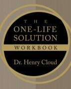 The One-Life Solution Workbook Cloud Henry Ph.D.
