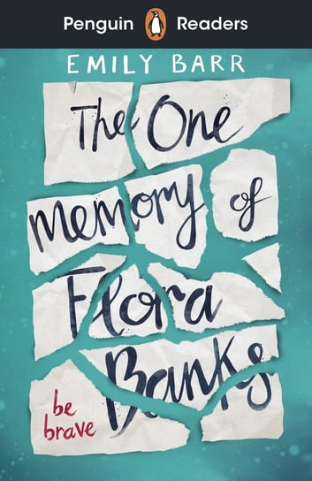 The One Memory of Flora Banks. Penguin Readers. Level 5 Barr Emily