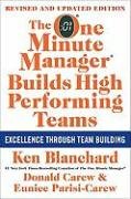 The One Minute Manager Builds High Performing Teams: New and Revised Edition Blanchard Ken, Parisi-Carew Eunice, Carew Donald