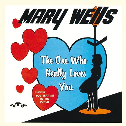 The One Who Really Loves You Mary Wells