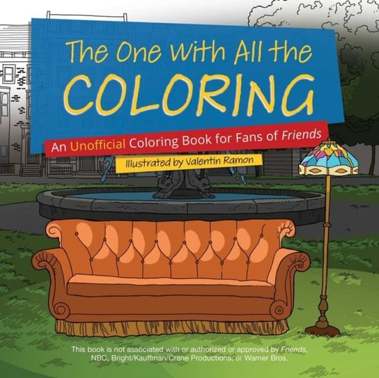 The One With All The Coloring: An Unofficial Coloring Book for Fans of Friends Valentin Ramon