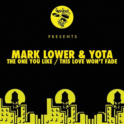 The One You Like / This Love Won't Fade Mark Lower, Yota