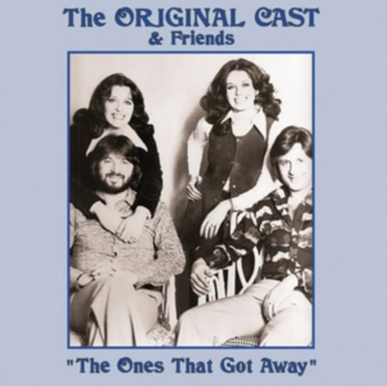 The Ones That Got Away The Original Cast & Friends