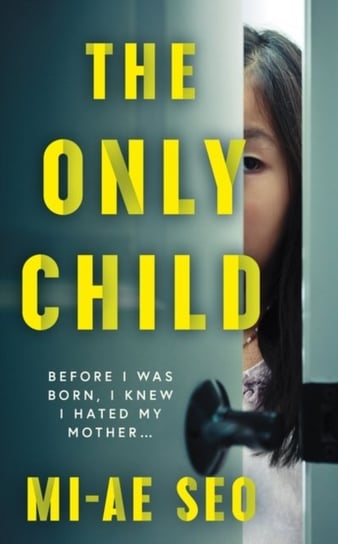 The Only Child. An eerie, electrifying read. Josh Malerman, author of Bird Box Mi-ae Seo