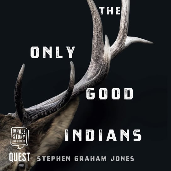 The Only Good Indians - audiobook Stephen Graham Jones