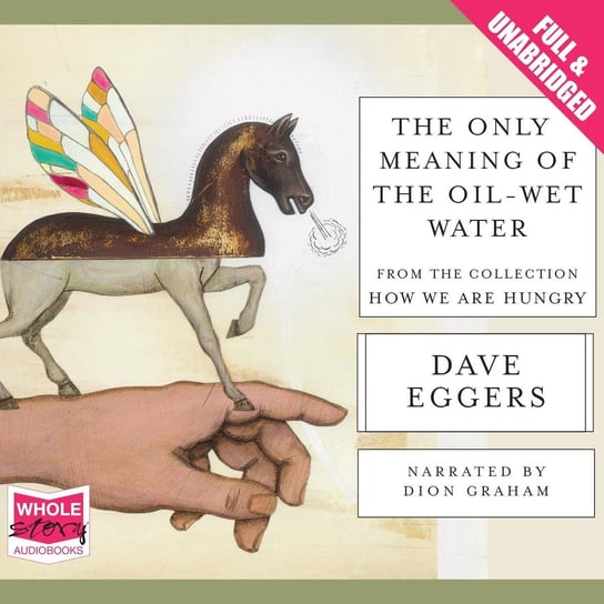 The Only Meaning of the Oil-Wet Water Eggers Dave