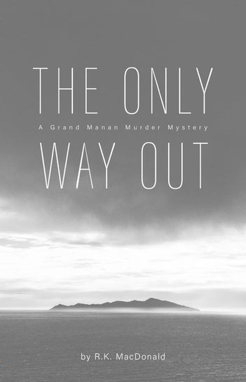 The Only Way Out MacDonald R.K.