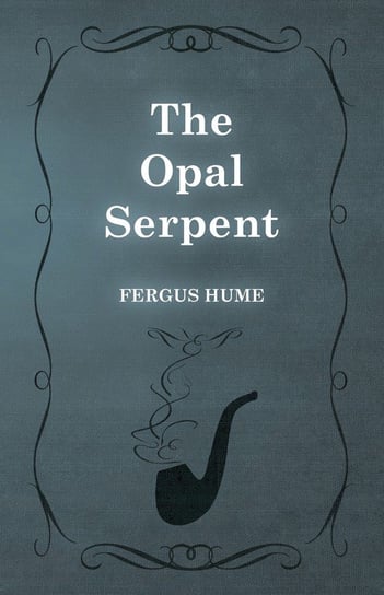 The Opal Serpent Hume Fergus
