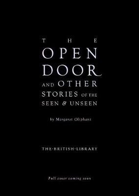 The Open Door: and Other Stories of the Seen and Unseen Oliphant Margaret