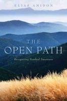 The Open Path: Recognizing Nondual Awareness Amidon Elias