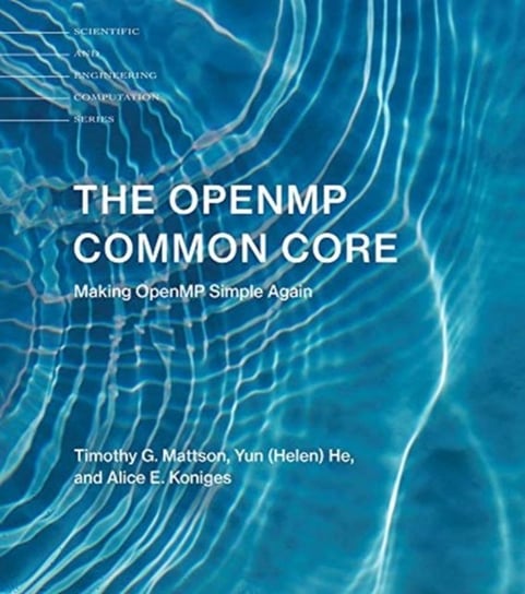 The OpenMP Common Core. Making OpenMP Simple Again Opracowanie zbiorowe