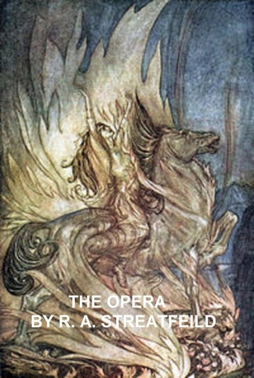 The Opera R. A. Streatfeild