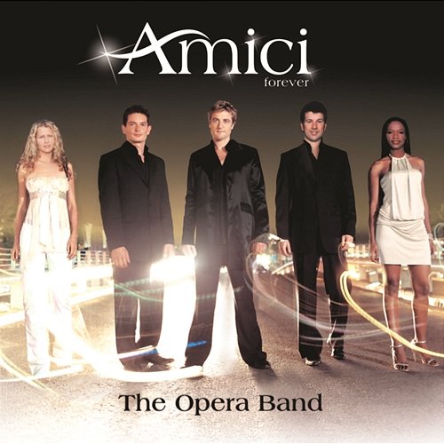The Opera Band Amici forever
