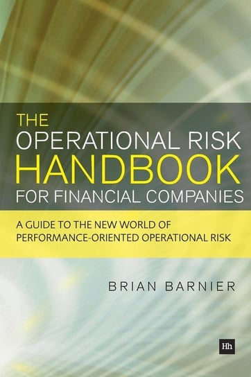 The Operational Risk Handbook for Financial Companies Barnier Brian