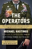 The Operators: The Wild and Terrifying Inside Story of America's War in Afghanistan Hastings Michael