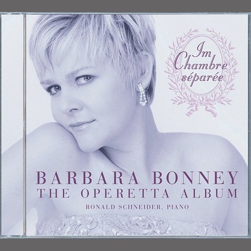 The Operetta Album - Im Chambre séparée Barbara Bonney, Ronald Schneider