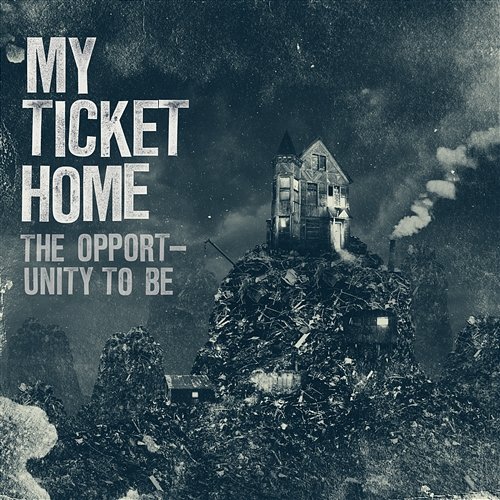 The Opportunity To Be My Ticket Home