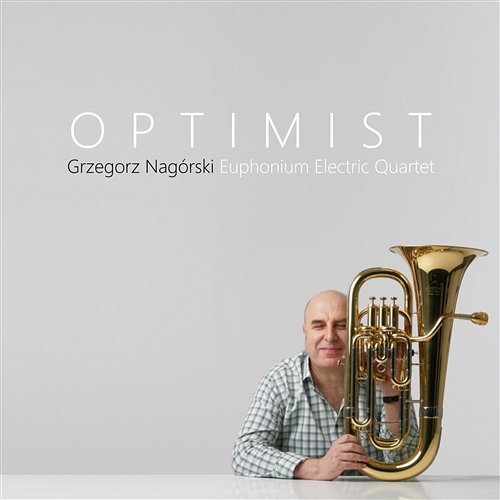 The Optimist Grzegorz Nagórski Euphonium Electric Quartet
