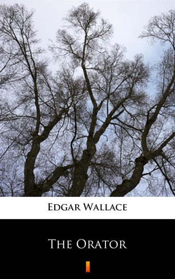The Orator Edgar Wallace