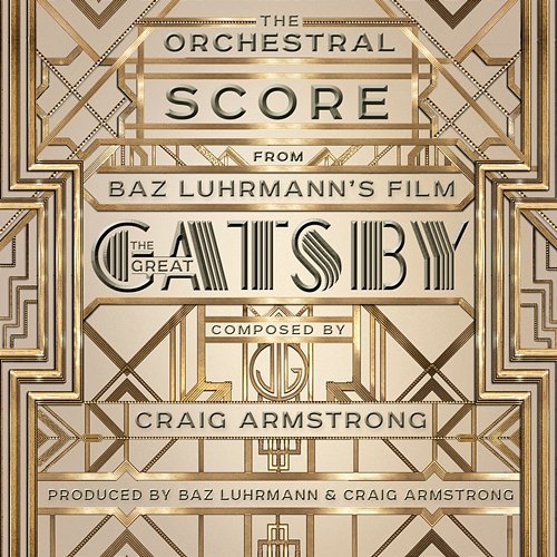 The Orchestral Score From Baz Luhrmann's Film The Great Gatsby Craig Armstrong
