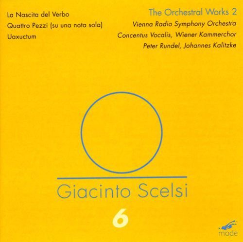 The Orchestral Works 2 / La Nascita del Verbo, Quattro Pezzi (su una nota sola), Uaxuctum Scelsi Giacinto