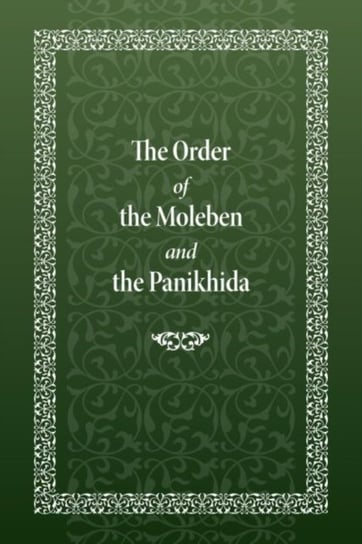 The Order of the Moleben and the Panikhida Holy Trinity Monastery