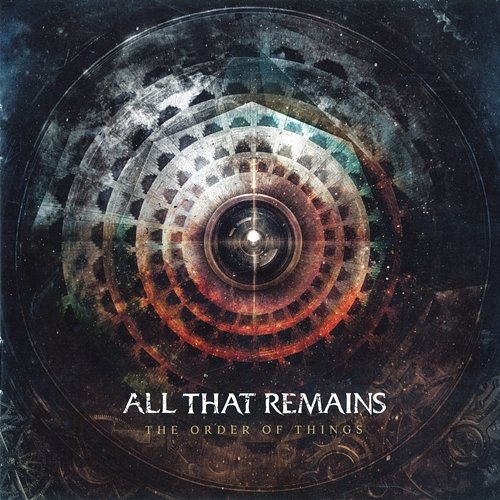 The Order Of Things All That Remains