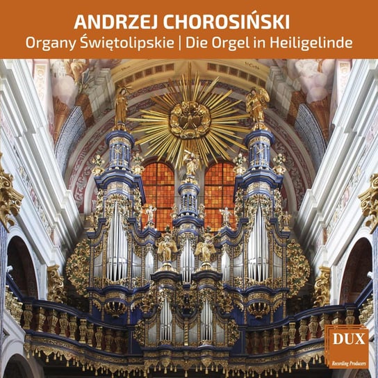The Organ Of The Visitation Sanctuary in Święta Lipka Chorosiński Andrzej, Abele Ekkehard