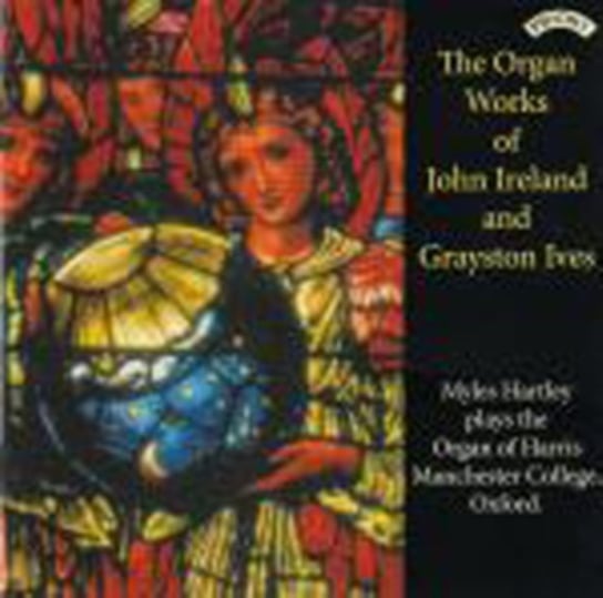 The Organ Works Of John Ireland & Grayston Ives Priory