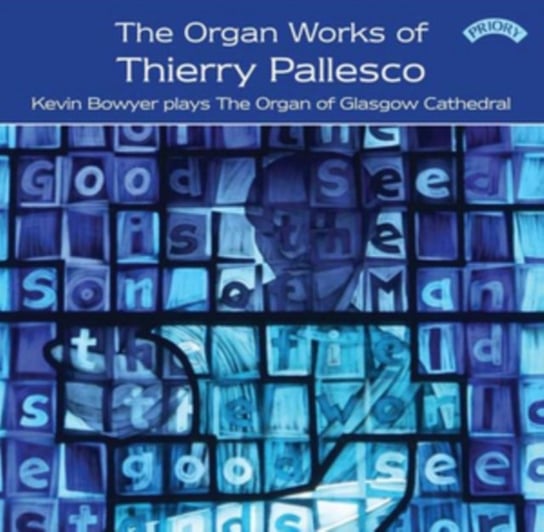 The Organ Works Of Thierry Pallesco Priory