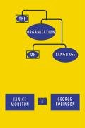 The Organization of Language Moulton Janice, Robinson George M.