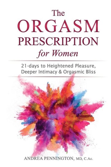 The Orgasm Prescription for Women Pennington Andrea