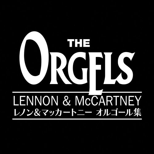 The Orgels Lennon & McCartney The Orgels, The Angel Whispers