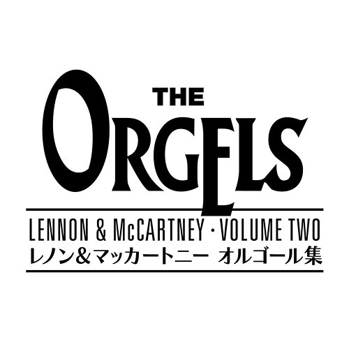 The Orgels Lennon & McCartney Vol.2 The Orgels, The Angel Whispers