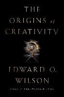 The Origin of Creativity Wilson Edward O.