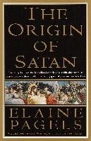 The Origin of Satan: How Christians Demonized Jews, Pagans, and Heretics Pagels Elaine