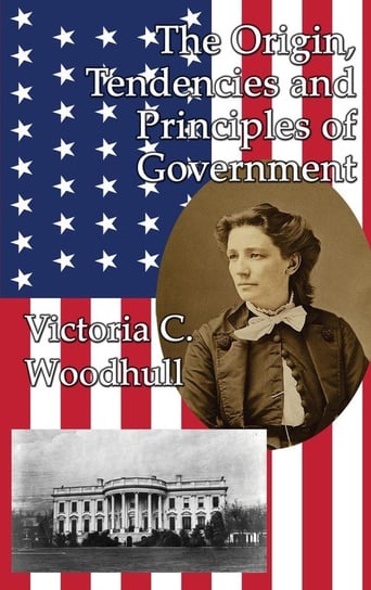 The Origin, Tendencies and Principles of Government Woodhull Victoria Claflin