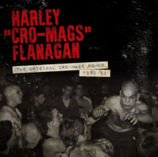 The Original Cro-mags Demos 1982-1983 Harley Flanagan
